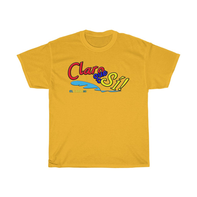Claro que Sí! - Unisex Heavy Cotton Tee