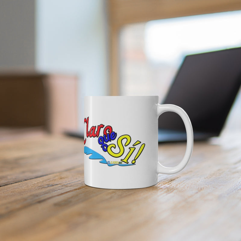 Claro que Sí! - Mug 11oz