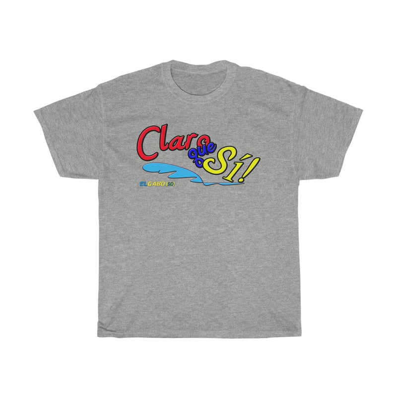 Claro que Sí! - Unisex Heavy Cotton Tee