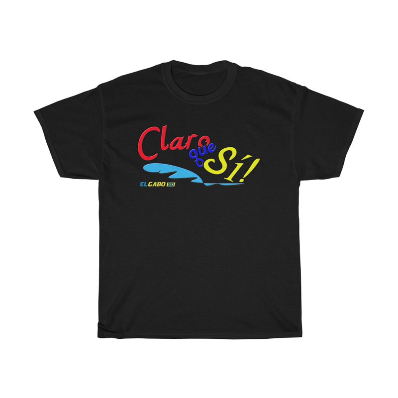 Claro que Sí! - Unisex Heavy Cotton Tee