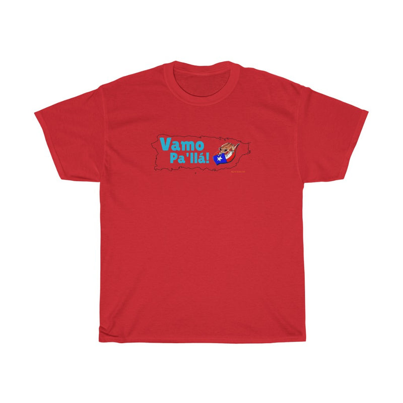 Vamo Pa'llá!  - Unisex Heavy Cotton Tee