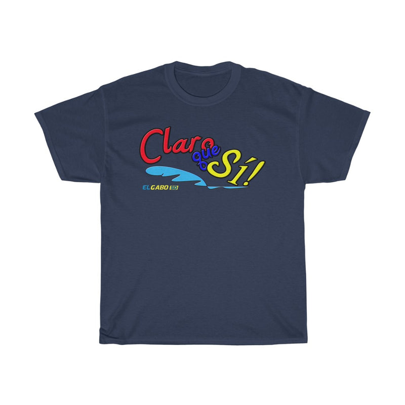 Claro que Sí! - Unisex Heavy Cotton Tee