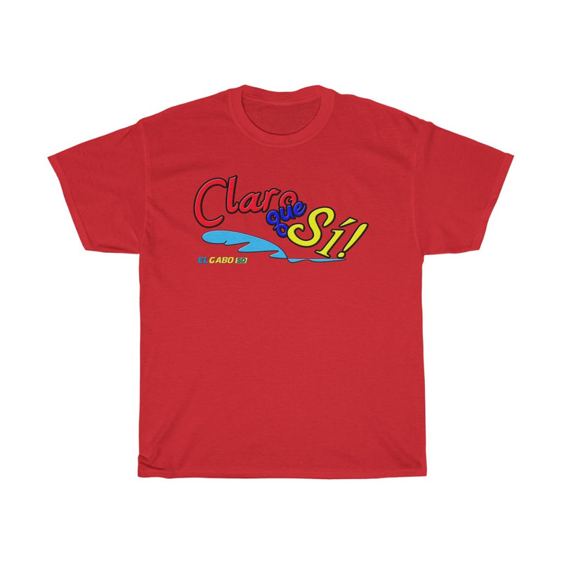 Claro que Sí! - Unisex Heavy Cotton Tee