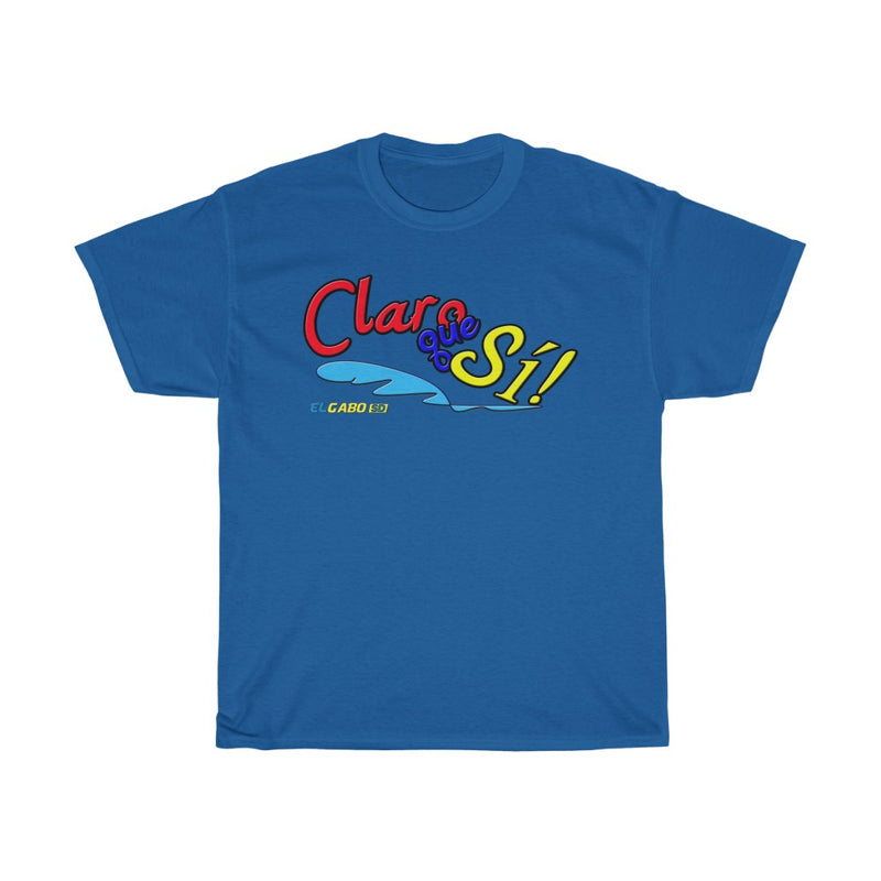 Claro que Sí! - Unisex Heavy Cotton Tee