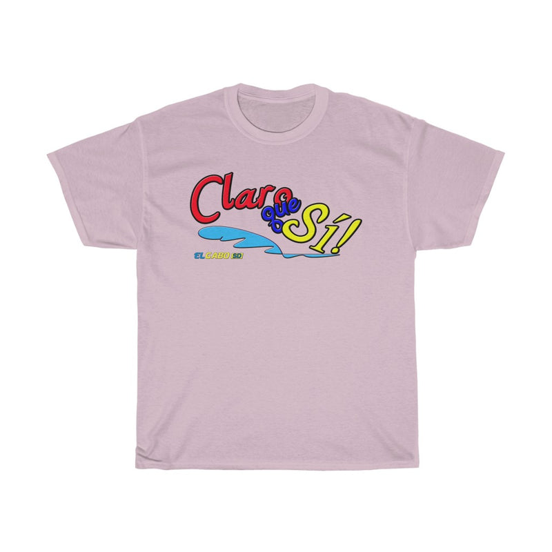 Claro que Sí! - Unisex Heavy Cotton Tee